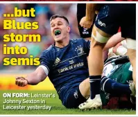  ?? ?? ON FORM: Leinster’s Johnny Sexton in Leicester yesterday