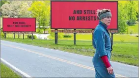  ?? MERRICK MORTON, FOX SEARCHLIGH­T PICTURES ?? Frances McDormand is a sure thing for “Three Billboards Outside Ebbing, Missouri.”