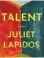  ?? Talent Juliet Lapidos ?? Borough Press €15.99