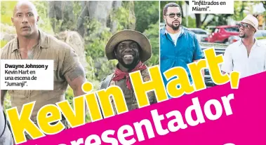  ??  ?? Dwayne Johnson y Kevin Hart en una escena de “Jumanji”. Actuó con Ice Cube en la cinta “Infiltrado­s en Miami”.