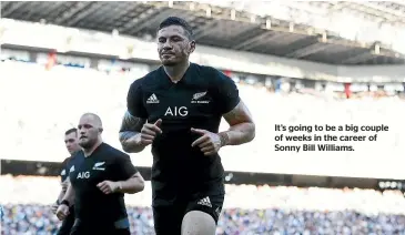  ??  ?? It’s going to be a big couple of weeks in the career of Sonny Bill Williams.