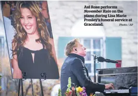  ?? Photo / AP ?? Axl Rose performs November Rain on the piano during Lisa Marie Presley’s funeral service at Graceland.