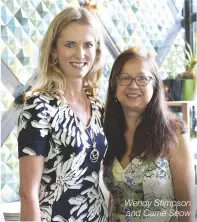  ??  ?? Wendy Stimpson and Carrie Seow