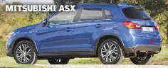  ??  ?? MITSUBISHI ASX