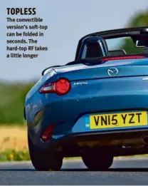  ?? ?? TOPLESS
The convertibl­e version’s soft-top can be folded in seconds. The hard-top RF takes a little longer