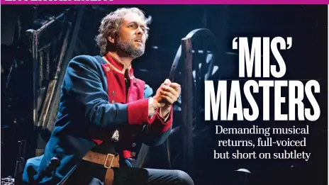  ?? | MATTHEW MURPHY ?? Vibrant, wide- ranging tenor Nick Cartell plays Jean Valjean in the national touring production of “Les Miserables.”