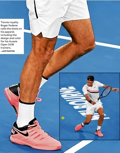  ?? —AFP PHOTOS ?? Tennis royalty Roger Federer calls the shots on his apparel, including the design and color for his Aussie Open 2018 trainers.