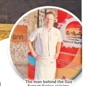  ?? Picture: JOHN KAMEA ?? The man behind the Goa Sunset Series cuisine, executive chef Christian Knecht.
