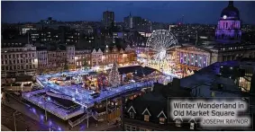  ?? JOSEPH RAYNOR ?? Winter Wonderland in Old Market Square