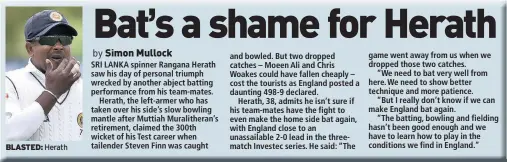  ??  ?? BLASTED: Herath