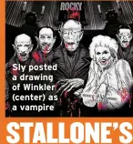  ?? ?? Sly posted a drawing of Winkler (center) as a vampire