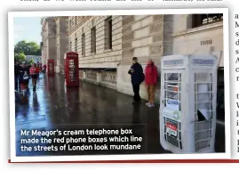  ?? ?? Mr Meagor’s cream telephone box made the red phone boxes which line the streets of London look mundane