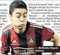  ??  ?? ■ Midfielder Miguel Almiron