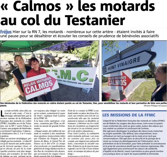  ?? (Photos Philippe Arnassan) ?? Des bénévoles de la Fédération des motards en colère étaient postés au col du Testanier, hier, pour sensibilis­er les motards et leur permettre de faire une petite pause.