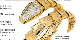  ??  ?? Serpenti watch with diamonds, Bulgari