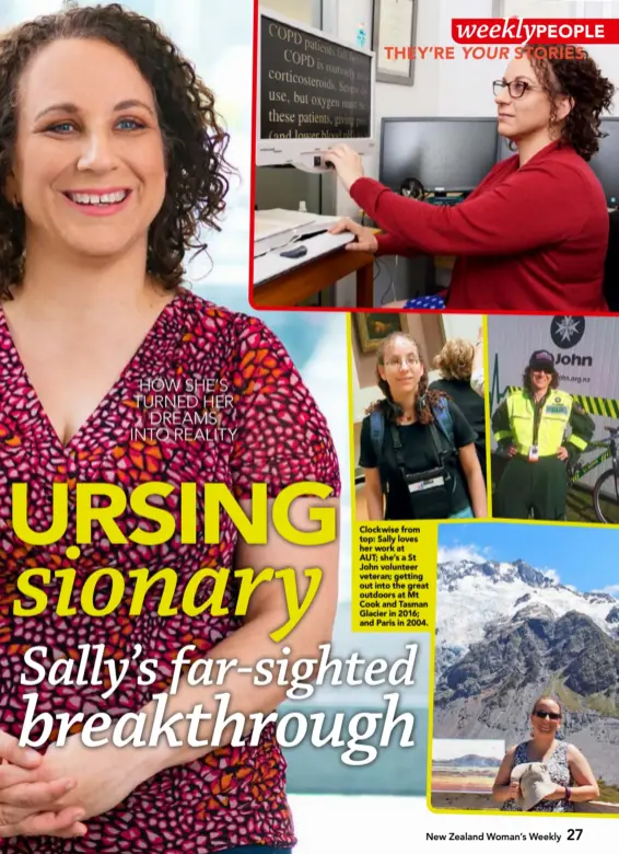  ??  ?? Clockwise from top: Sally loves her work at
AUT; she’s a St John volunteer veteran; getting out into the great outdoors at Mt Cook and Tasman Glacier in 2016; and Paris in 2004.
HOW SHE’S TURNED HER DREAMS INTO REALITY