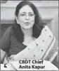  ??  ?? CBDT Chief Anita Kapur