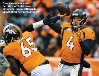  ?? PHOTO D’ARCHIVES, AFP ?? Case Keenum lors du dernier match des Broncos, dimanche, face aux Rams de Los Angeles