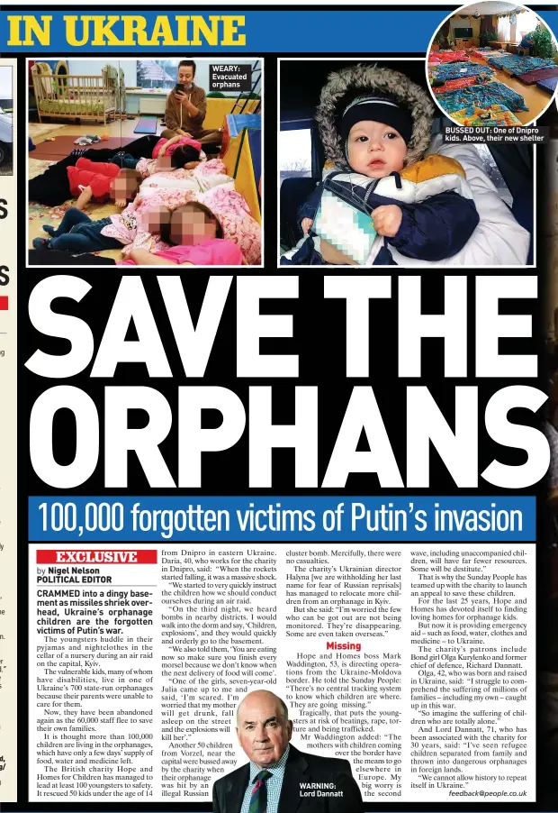  ?? ?? WEARY: Evacuated orphans
WARNING: Lord Dannatt
BUSSED OUT: One of Dnipro kids. Above, their new shelter