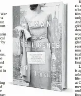  ??  ?? ‘A Woman of Intelligen­ce’ By Karin Tanabe St. Martin’s
368 pages, $27.99