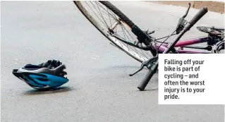  ??  ?? Falling off your bike is part of cycling – and often the worst injury is to your pride.