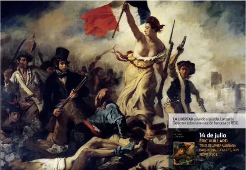  ??  ?? LA LIBERTAD guiando al pueblo. Lienzo de Delacroix sobre la revolución francesa de 1830.