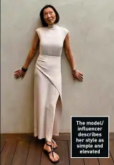  ?? ?? The model/ influencer describes her style as simple and elevated