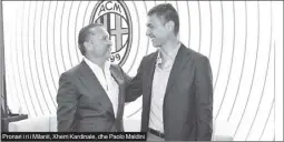  ?? ?? Pronari i ri i Milanit, Xherri Kardinale, dhe Paolo Maldini