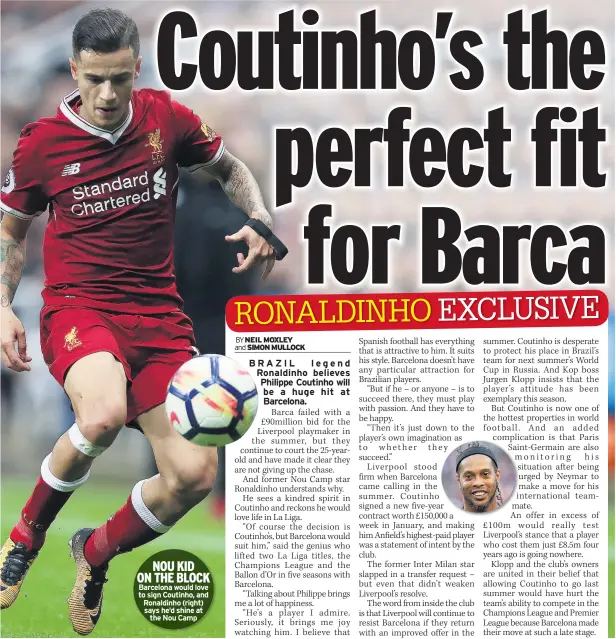  ??  ?? NOU KID ON THE BLOCK Barcelona would love to sign Coutinho, and Ronaldinho (right) says he’d shine at the Nou Camp