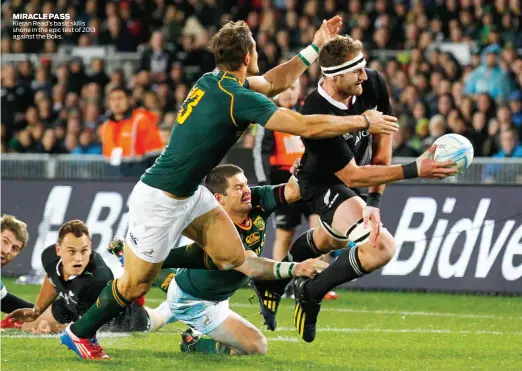 ??  ?? MIRACLE PASS Kieran Read’s basic skills shone in the epic test of 2013 against the Boks.