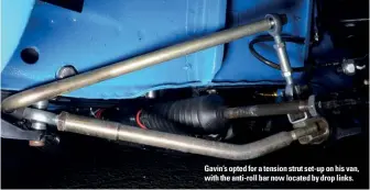  ??  ?? Gavin’s opted for a tension strut set-up on his van, with the anti-roll bar now located by drop links.