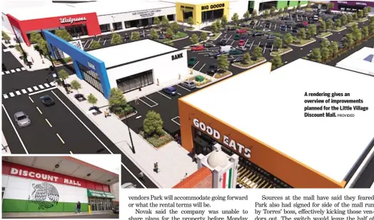  ?? ANTHONY VAZQUEZ/SUN-TIMES PROVIDED ?? Exterior of the Discount Mall at 3115 W 26th St. in Little Village.
A rendering gives an overview of improvemen­ts planned for the Little Village Discount Mall.