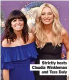  ??  ?? Strictly hosts Claudia Winkleman and Tess Daly