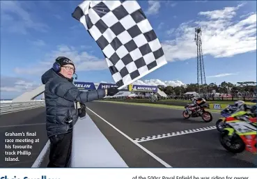  ??  ?? Graham’s final race meeting at his favourite track Phillip Island.