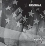  ?? INTERSCOPE RECORDS VIA AP ?? Eminem, “Revival” (Interscope)