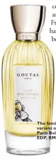  ??  ?? The feminine variant of Goutal Paris Bois d’Hadrien EDP, RM499 (50ml)