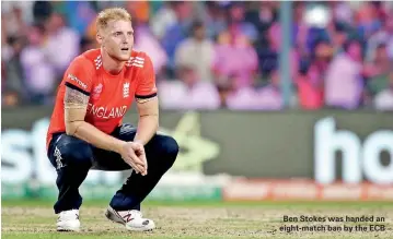  ??  ?? Ben Stokes was handed an eight-match ban by the ECB