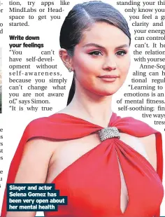  ?? ?? Singer and actor Selena Gomez has been very open about her mental health