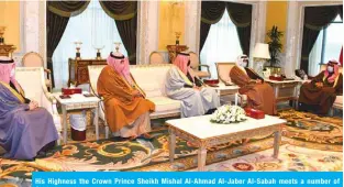  ??  ?? His Highness the Crown Prince Sheikh Mishal Al-Ahmad Al-Jaber Al-Sabah meets a number of Cabinet members.