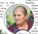  ??  ?? „Hteo je da podelimo pare od prodaje šljiva, da ih uštedi za more“: Aleksina baka
Dobrila