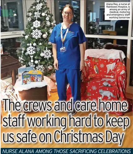  ?? ?? Alana Ray, a nurse at Rainbows Hospice, is among an army of medical, motoring and emergency staff working tomorrow