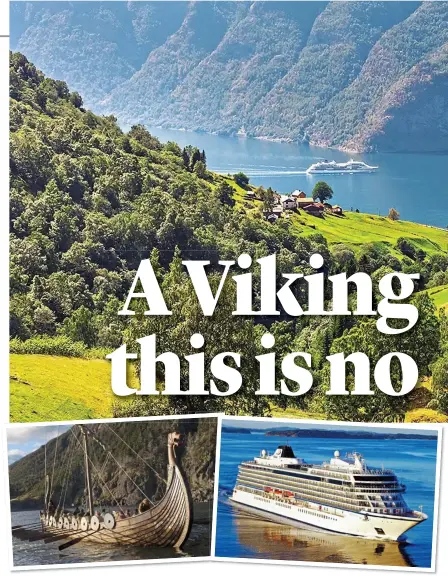  ??  ?? A WARmeR WeLCOme: Forget longships – plush cruise vessels like the Star, right, are the new face of Viking sailing