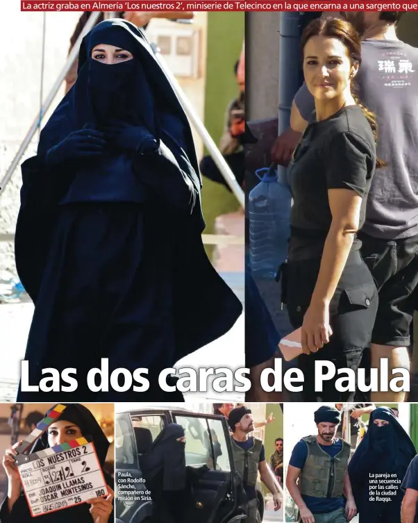  ??  ?? Paula, con Rodolfo Sáncho, compañero de misión en Siria. La pareja en una secuencia por las calles de la ciudad de Raqqa.