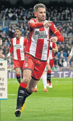  ??  ?? UN ‘VERDUGO’. Stuani, celebrando uno de sus goles ante los blancos.