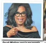  ??  ?? Oprah Winfrey será la encargada de conducir la entrevista.
La pareja, que ya espera su segundo hijo, hablará en detalle sobre su nueva vida.