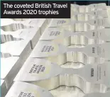  ??  ?? The coveted British Travel Awards 2020 trophies