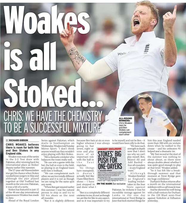  ??  ?? ALL-ROUND WINNERS: Chris Woakes says he and Ben Stokes can complement each other ON THE MARK Our exclusive