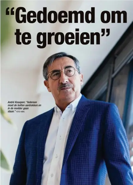  ?? FOTO HBVL ?? André Knaepen: “Iedereen moet de botten aantrekken en in de modder gaan staan.”