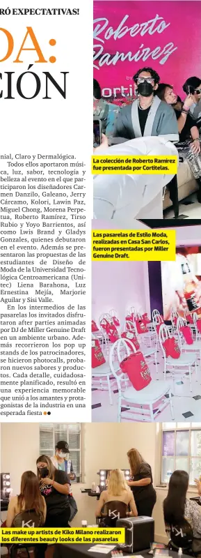  ?? ?? La colección de Roberto Ramírez fue presentada por Cortitelas.
Las pasarelas de Estilo Moda, realizadas en Casa San Carlos, fueron presentada­s por Miller Genuine Draft.
Las make up artists de Kiko Milano realizaron los diferentes beauty looks de las pasarelas