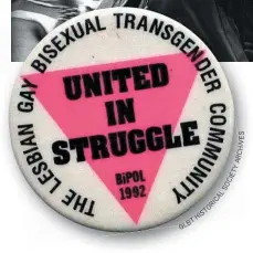  ??  ?? LEFT: A 1992button from the collection of bisexual activist Maggi Rubenstein.